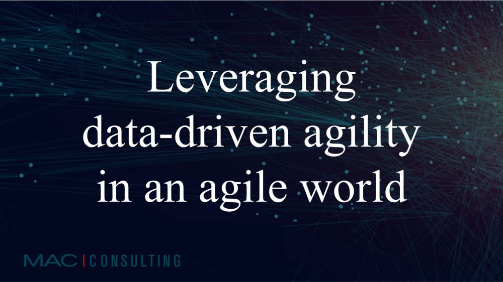 Leveraging data-driven agility in an agile world