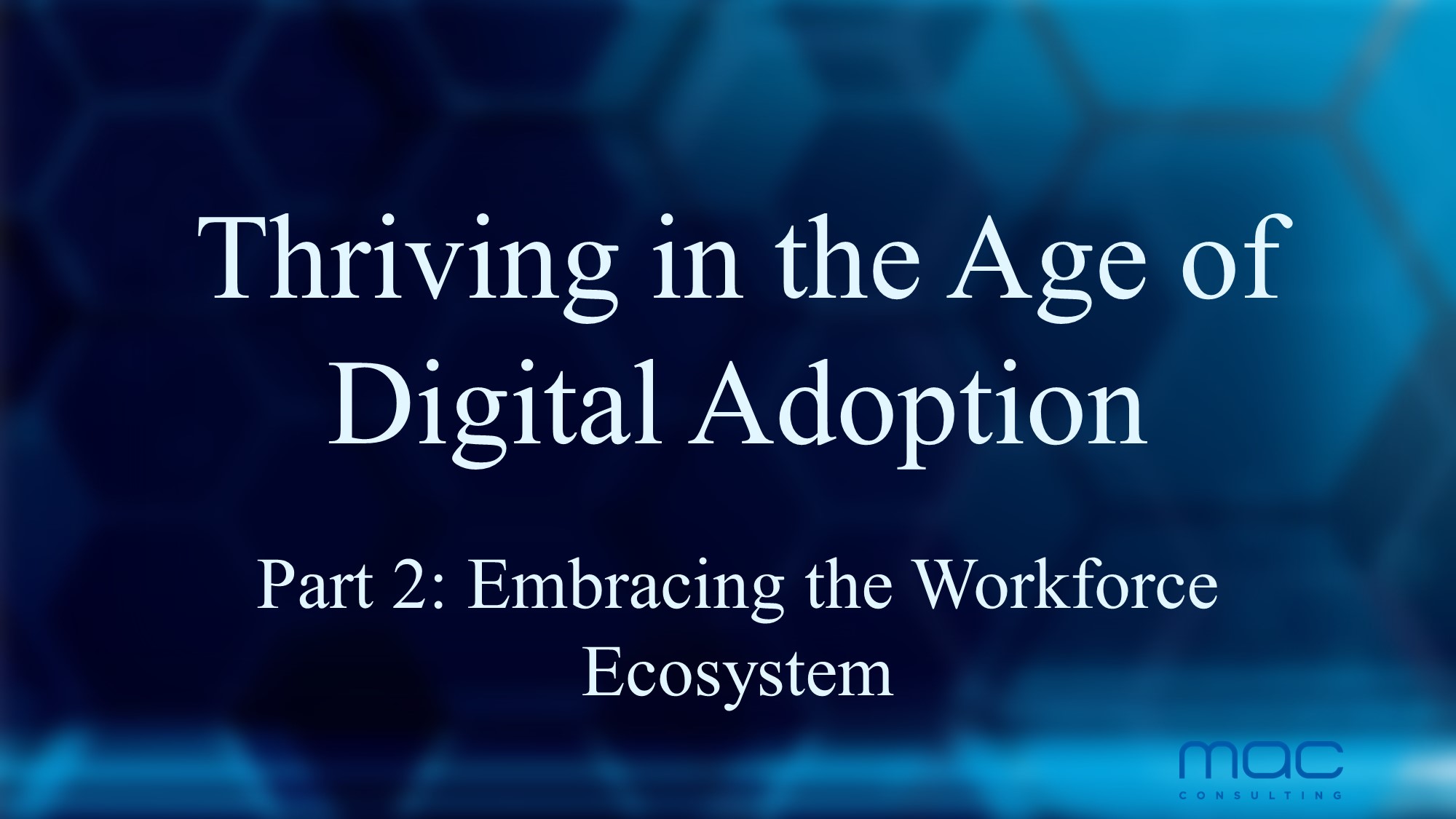 Thriving in the Age of Digital Adoption: Embracing the Workforce Ecosystem (part 2)