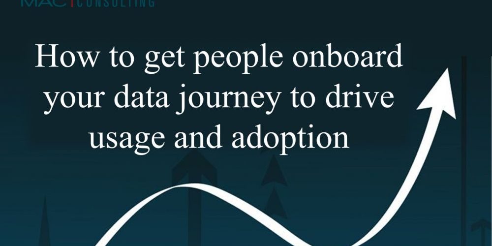 How to get people onboard your data journey to drive usage and adoption
