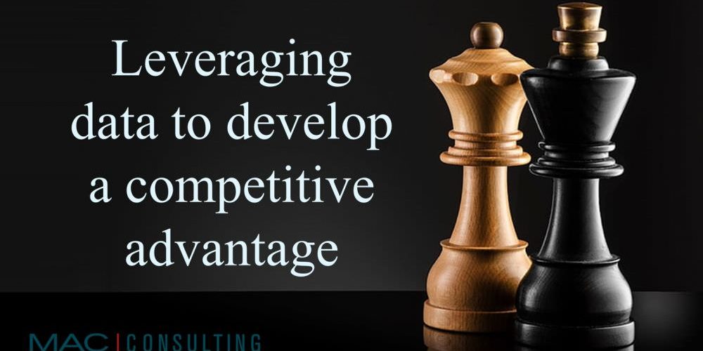 Leveraging Data to develop a competitive advantage