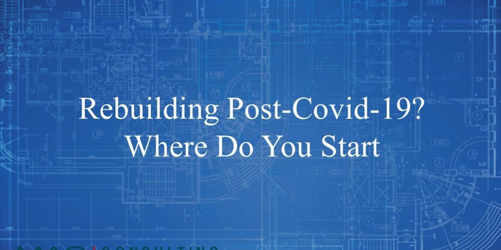 Rebuilding Post-Covid-19? Where Do You Start